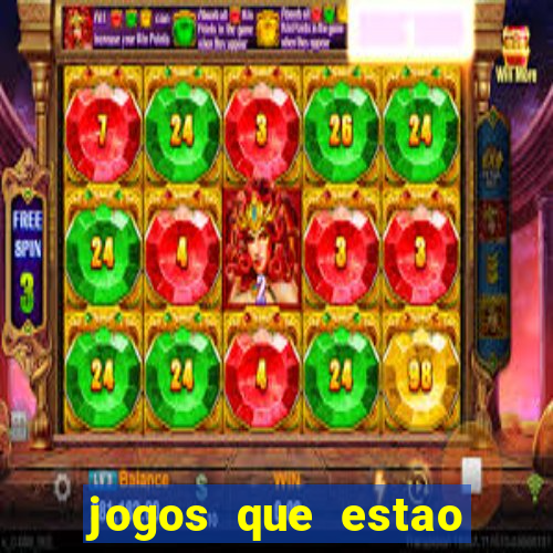 jogos que estao pagando hoje